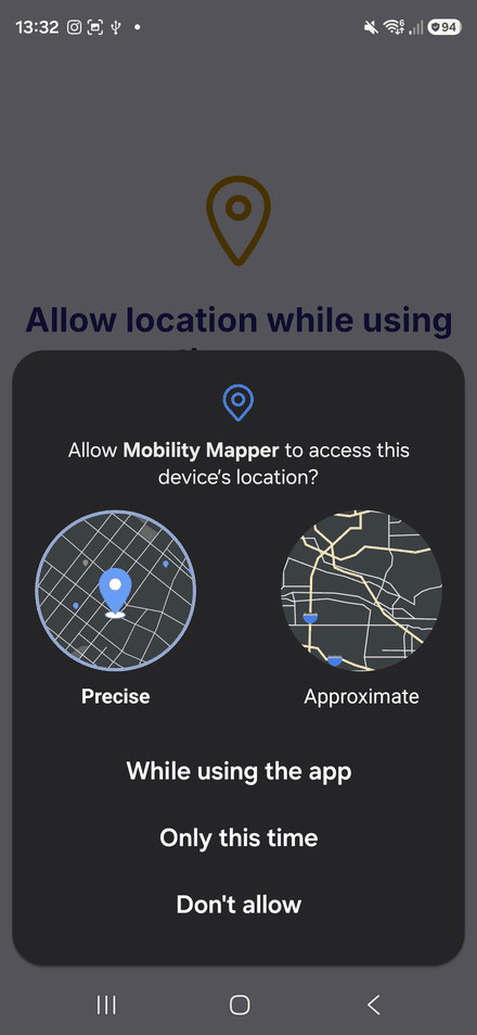 Android: the system location dialog, with Precise and Approximate at the top and While using the app below